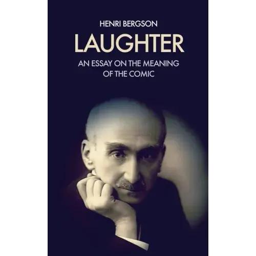 Laughter: An essay on the meaning of the comic