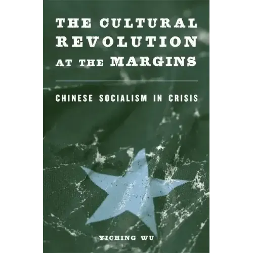 The Cultural Revolution at the Margins