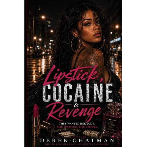 Lipstick, Cocaine & Revenge