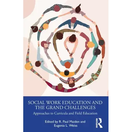 Social Work Education and the Grand Challenges: Approaches to Curricula and Field Education