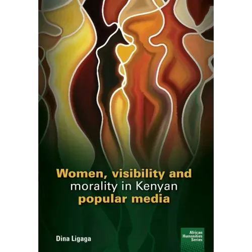 Women, visibility and morality in Kenyan popular media