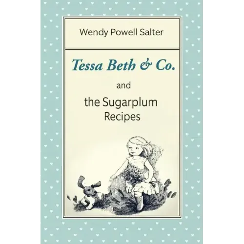 Tessa Beth & Co. and the Sugarplum Recipes