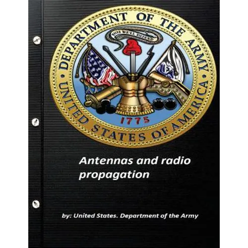 Antennas and radio propagation by United States. Department of the Army
