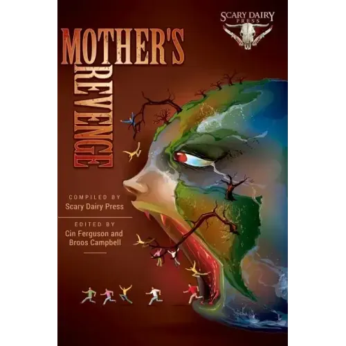 Mother's Revenge: A Dark and Bizarre Anthology of Global Proportions