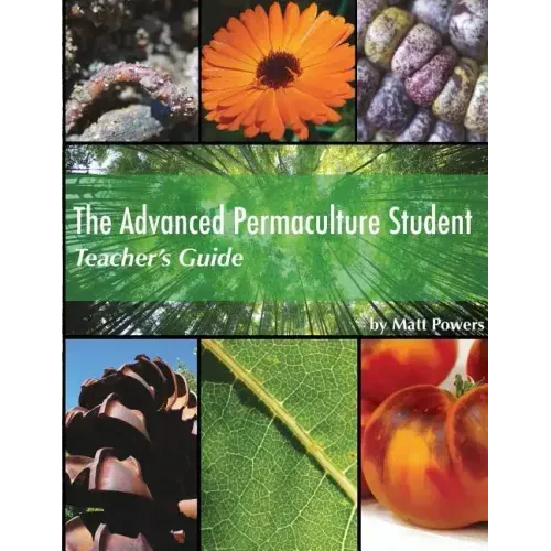 The Advanced Permaculture Student Teacher's Guide