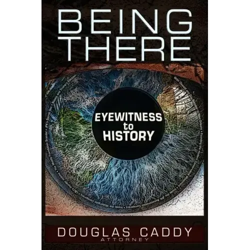 Being There: Eye Witness to History