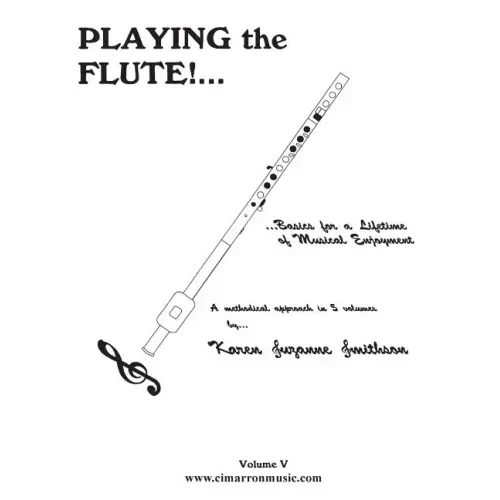 Playing the Flute!...Basics for a Lifetime of Musical Enjoyment Volume 5