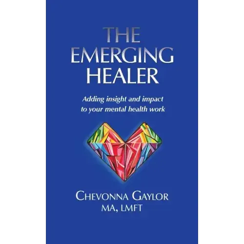 The Emerging Healer: Adding insight and impact to your mental health work