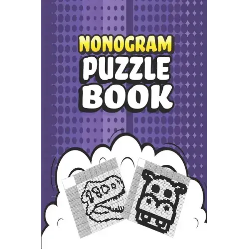 Nonogram Puzzle Book: 62 Mosaic Logic Grid Puzzles For Adults and Kids Perfect 6x9 Travel Size To Take With You Anywhere