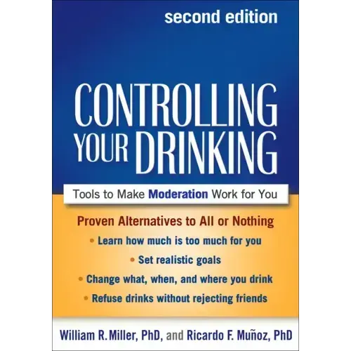 Controlling Your Drinking: Tools to Make Moderation Work for You