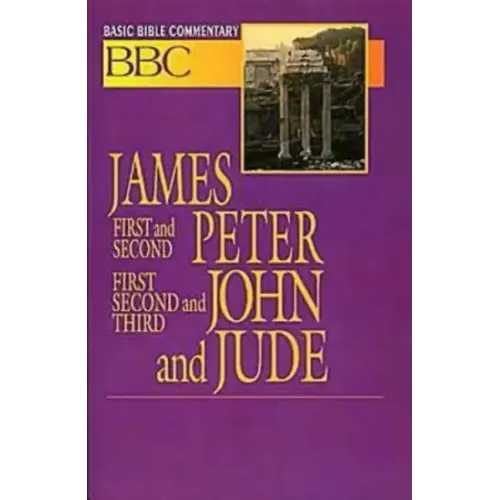 Basic Bible Commentary James, First and Second Peter, First, Second and Third John and Jude