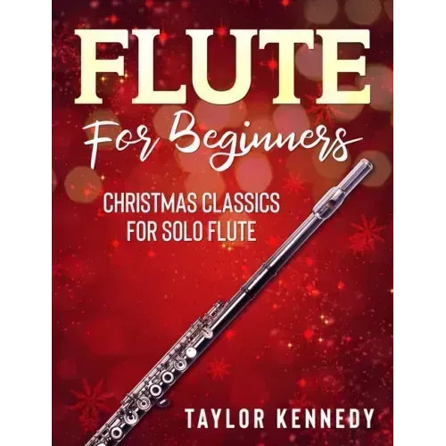 Flute For Beginners: Christmas Classics For Solo Flute