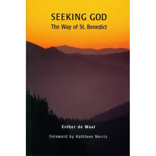 Seeking God: The Way of St. Benedict