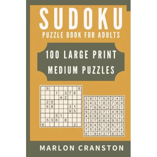 Sudoku Puzzle Book For Adults: 100 Large Print Medium Puzzles for Sudoku Lovers and Enthusiasts To Enjoy