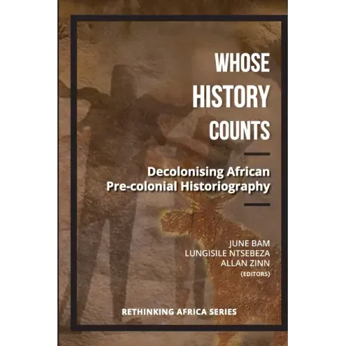 Whose History Counts?: Decolonising African Pre-colonial Historiography