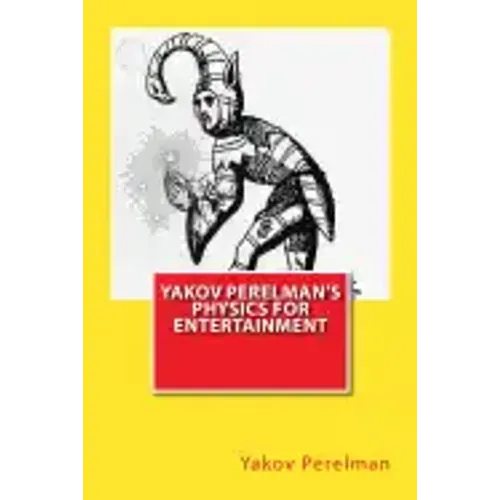 Yakov Perelman's Physics For Entertainment
