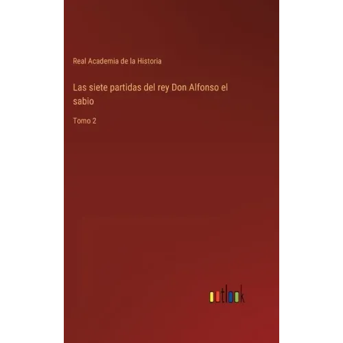 Las siete partidas del rey Don Alfonso el sabio: Tomo 2