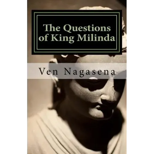 The Questions of King Milinda: Bilingual Edition (Pali / English)
