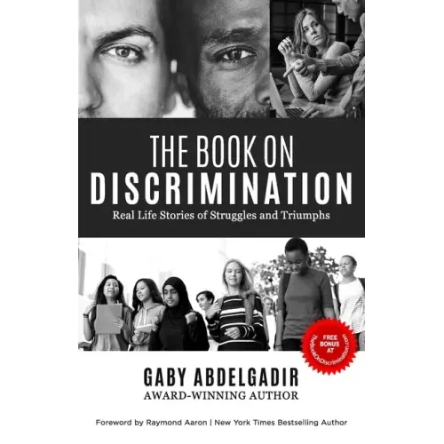 The Book on Discrimination: Real Life Stories of Struggles and Triumphs