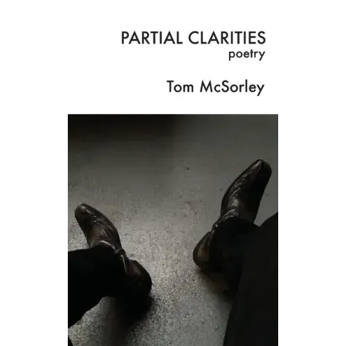Partial Clarities: Poetry