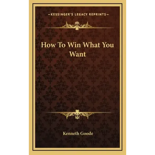 How to Win What You Want