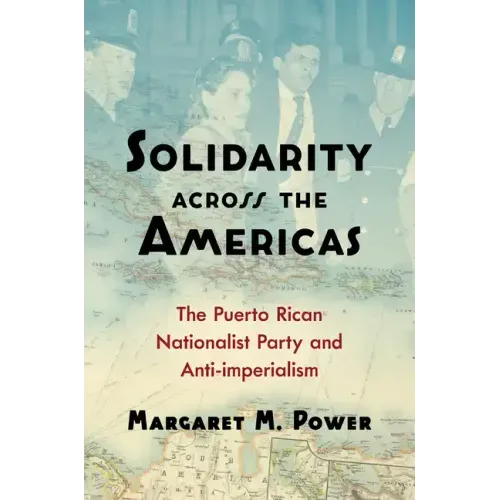 Solidarity across the Americas: The Puerto Rican Nationalist Party and Anti-imperialism