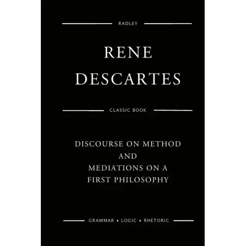 Discourse On Method And Meditations On A First Philosophy