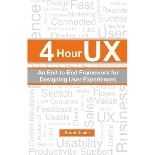 4 Hour UX: An End-to-End Framework for Designing User Experiences