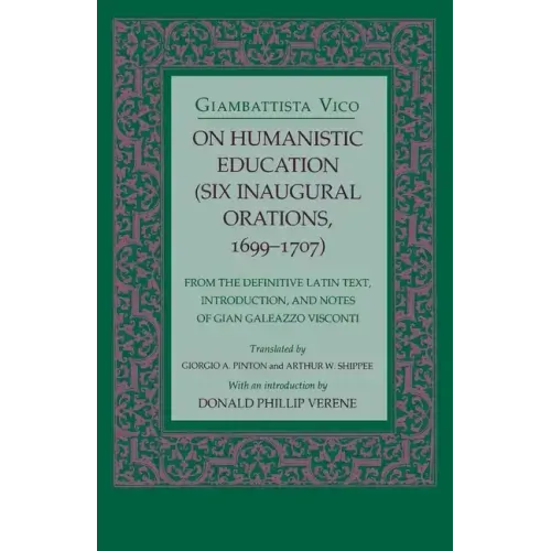 On Humanistic Education: Six Inaugural Orations, 1699 1707