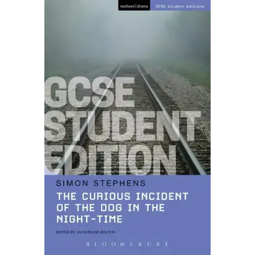 The Curious Incident of the Dog in the Night-Time GCSE Student Edition