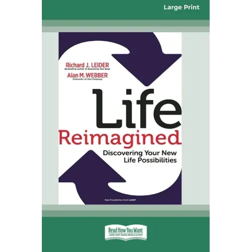 Life Reimagined: Discovering Your New Life Possibilities (16pt Large Print Edition)