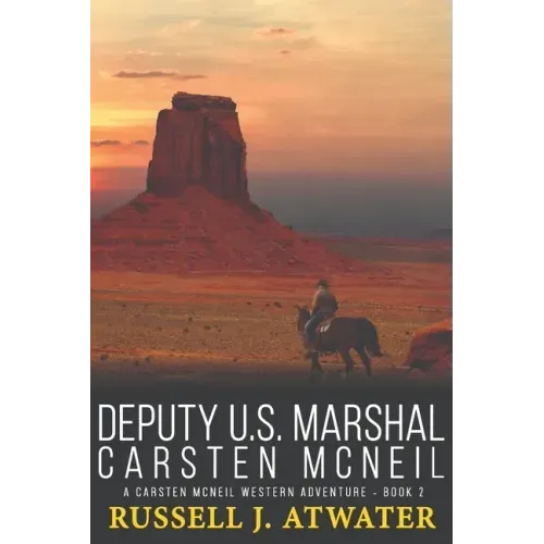 Deputy U.S. Marshal Carsten McNeil: (A Carsten McNeil Western Adventure - Book 2)