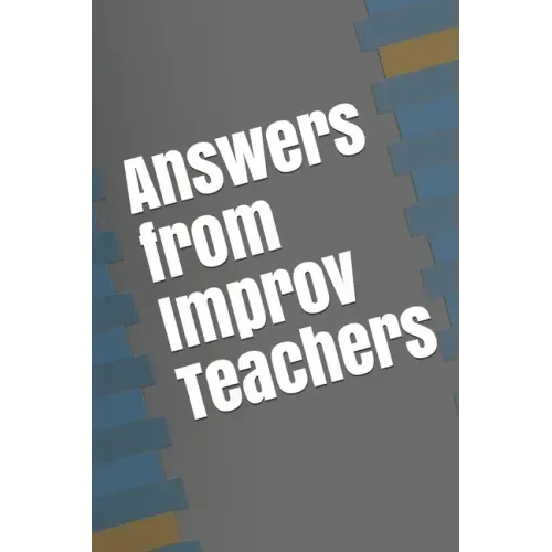 Answers from Improv Teachers