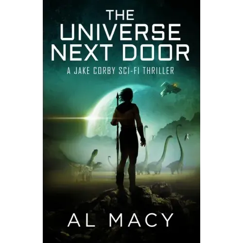 The Universe Next Door: A Jake Corby Sci-Fi Thriller