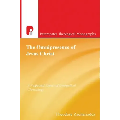 The Omnipresence of Jesus Christ: A Neglected Aspect of Evangelical Christology