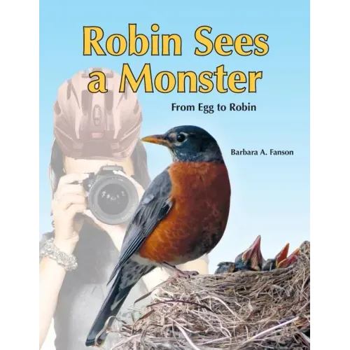 Robin Sees a Monster: From Egg to Robin