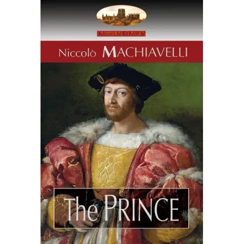 The Prince: Translated by N. H. Thomson with Preface by Luigi Ricci and Biographical Sketch by Herbert Butterfield (Aziloth Books)