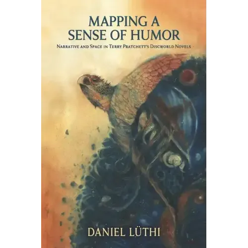 Mapping a Sense of Humor: Narrative and Space in Terry Pratchett's Discworld Novels