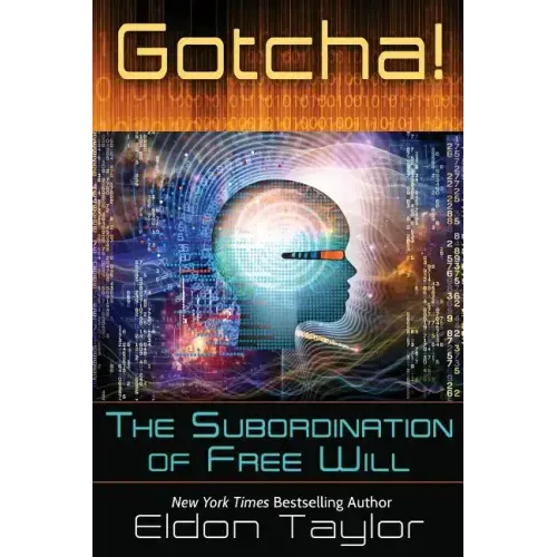 Gotcha!: The Subordination of Free Will