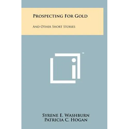 Prospecting For Gold: And Other Short Stories