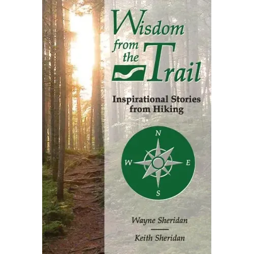Wisdom from the Trail: Inspirational Stories from Hiking