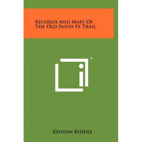 Records And Maps Of The Old Santa Fe Trail