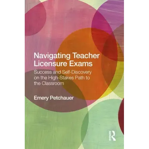 Navigating Teacher Licensure Exams: Success and Self-Discovery on the High-Stakes Path to the Classroom