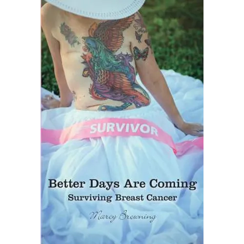 Better Days Are Coming: Surviving Breast Cancer