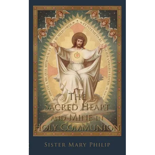 The Sacred Heart and Mine in Holy Communion: Thoughts drawn from the Titles of the Sacred Heart