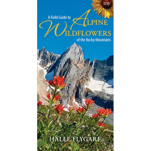 A Field Guide to Alpine Wildflowers of the Rocky Mountains
