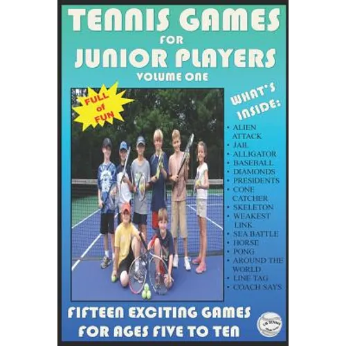 Tennis Games for Junior Players: Volume 1