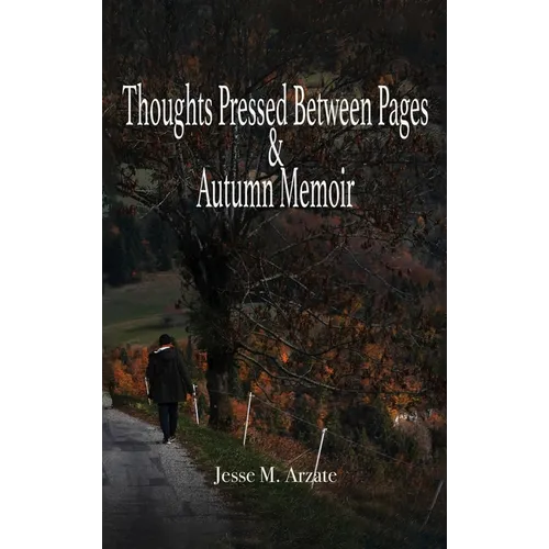 Thoughts Pressed Between Pages & Autumn Memoir