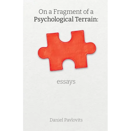 On A Fragment Of A Psychological Terrain: essays
