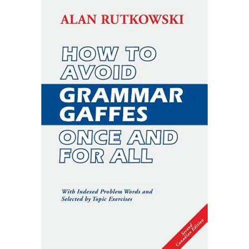 How to Avoid Grammar Gaffes Once and for All: Second Canadian Edition